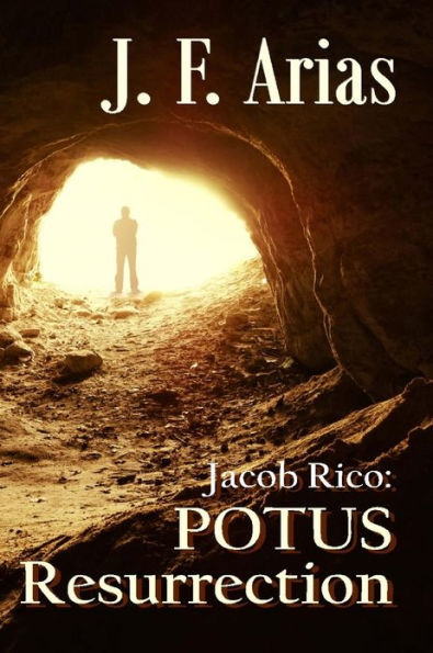 Jacob Rico: POTUS Resurrection