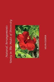 Title: Natural Arrangements - Unity in The Midst of Diversity, Author: Velyn Cooper