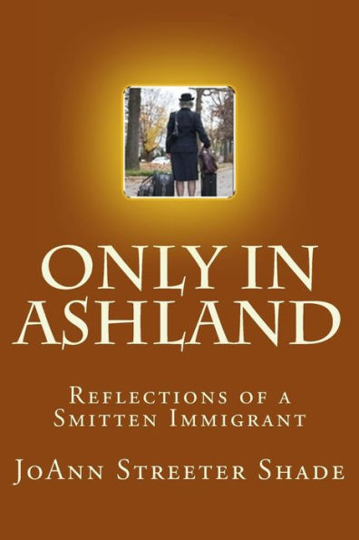 Only in Ashland: Reflections of a Smitten Immigrant