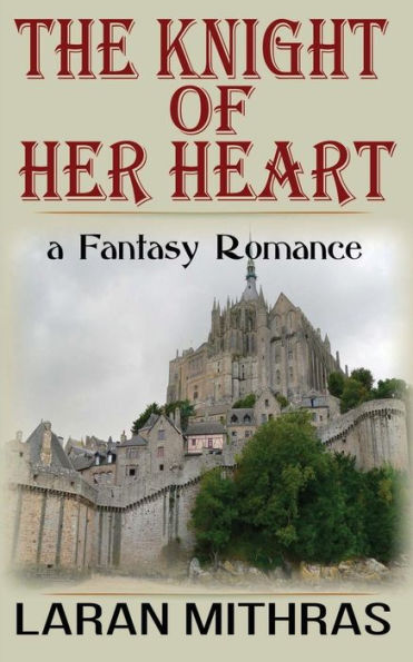 The Knight of Her Heart: A Fantasy Erotic Romance