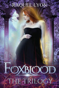 Title: Foxblood: The Trilogy, Author: Raquel Lyon