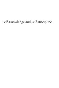 Title: Self-Knowledge and Self-Discipline, Author: Brother Hermenegild TOSF