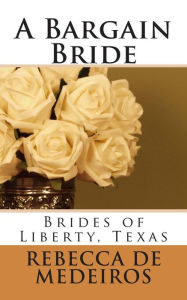 Title: A Bargain Bride, Author: Rebecca De Medeiros