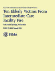 Title: Ten Elderly Victims from Intermediate Care Facility Fire: Colorado Springs, Colorado, Author: Jack Yates