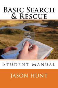 Title: Basic Search & Rescue, Author: Jason A. Hunt