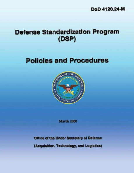 Defense Standardization Program (DSP): Policies and Procedures: DoD 4120.24-M