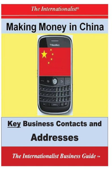 Making Money in China: Key Business Contacts and Addresses