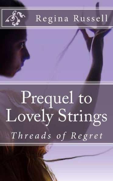 Prequel to Lovely Strings: Threads of Regret