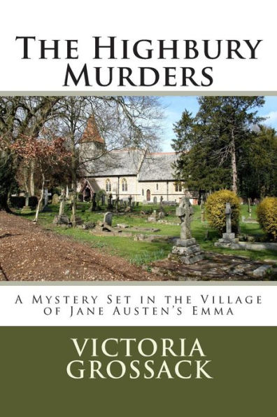 The Highbury Murders: A Mystery Set in the Village of Jane Austen's Emma