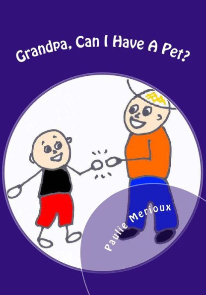 Grandpa, Can I Have A Pet?