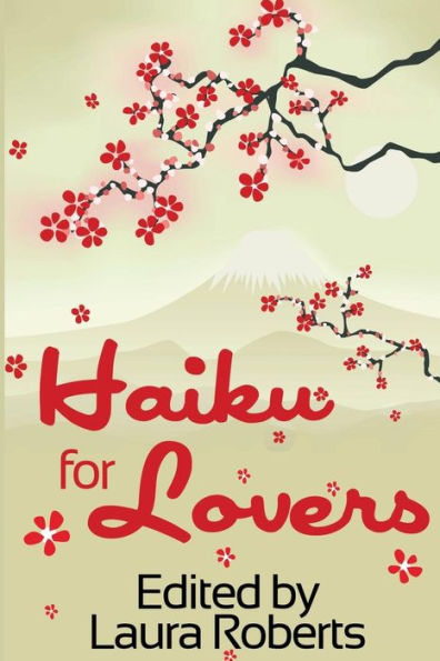Haiku for Lovers: An Anthology of Love and Lust