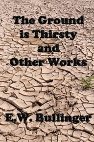 Title: The Ground is Thirsty and Other Works, Author: Victor Paul Wierwille