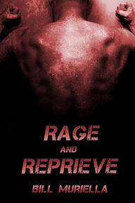Title: Rage And Reprieve, Author: Bill Muriella