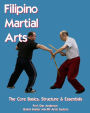 Filipino Martial Arts - The Core Basics, Structure, & Essentials