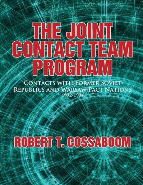 Joint Contact Team Program: Contacts with Former Soviet Republics and Warsaw Pact Nations 1992-1994