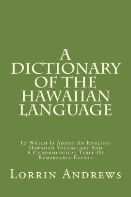 A Dictionary Of The Hawaiian Language: To Which Is Added An English ...