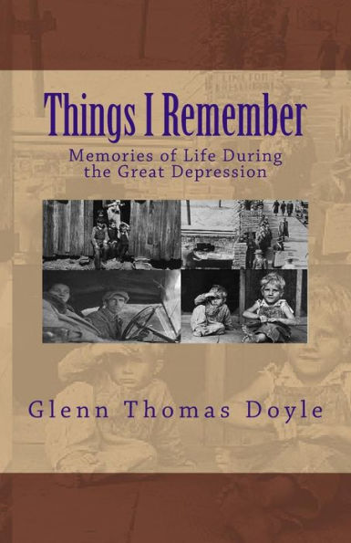 Things I Remember: Memories of Life During the Great Depression