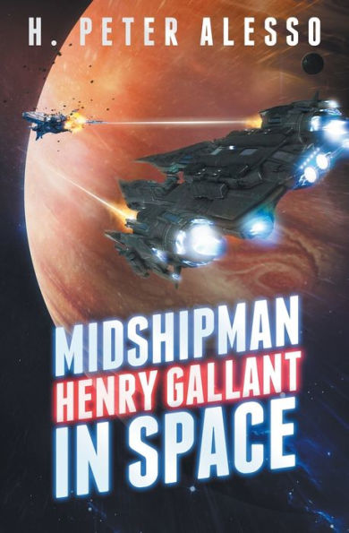 Midshipman Henry Gallant in Space (Henry Gallant Saga Book 1)