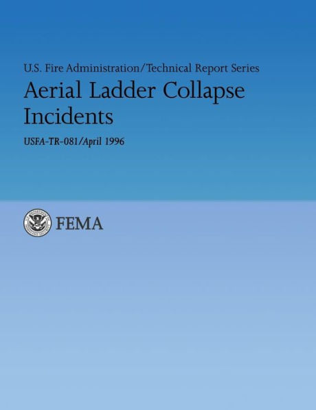 Aerial Ladder Collapse Incidents: U.S. Fire Administration Technical Report 081