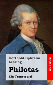 Title: Philotas: Ein Trauerspiel, Author: Gotthold Ephraim Lessing