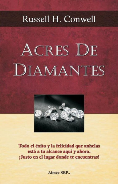 Acres de Diamantes: Conquista el exito aqui y ahora mismo