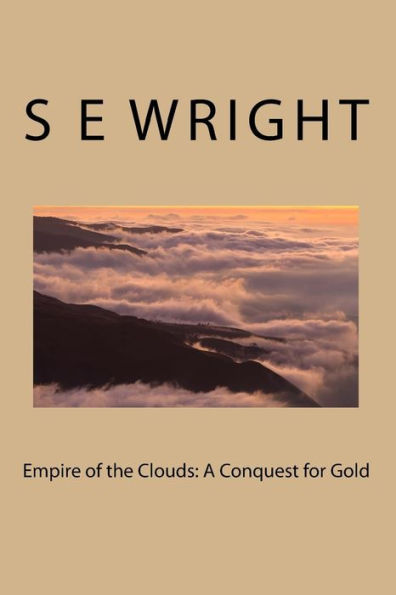 Empire of the Clouds: A Conquest for Gold