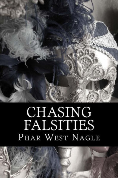 Chasing Falsities: A companion novel to Chasing Faith