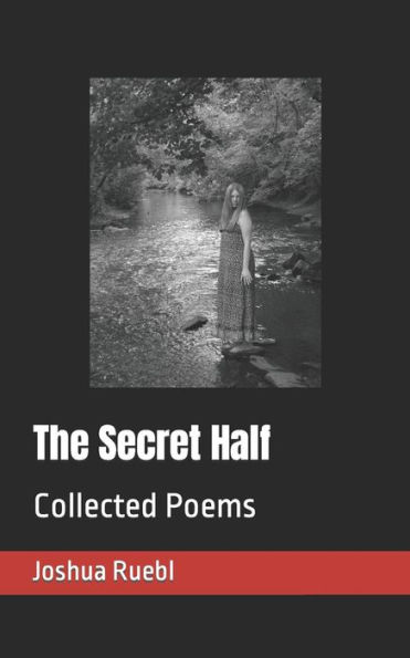 The Secret Half: Collected Poems