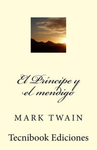 Title: El Principe y el mendigo, Author: Mark Twain