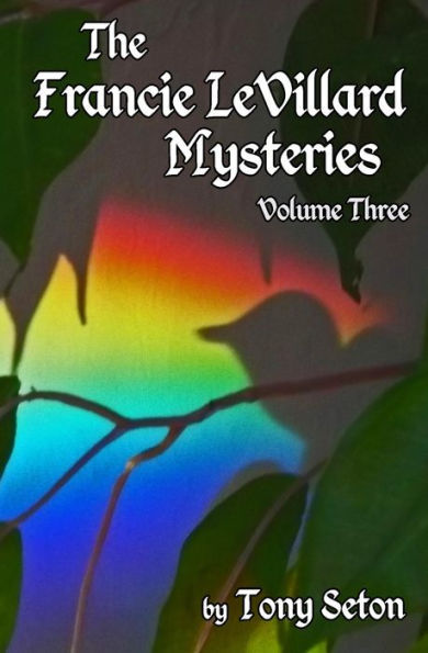 The Francie LeVillard Mysteries Volume III