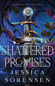 Title: Shattered Promises, Author: Jessica Sorensen