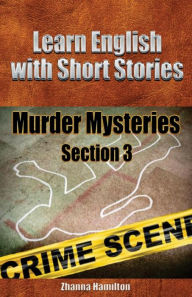 Spanish book free download Learn English with Short Stories: Murder Mysteries - Section 3 9781482654318 by Zhanna Hamilton