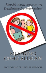 Title: Mobbing Geht Alle An, Author: Wolfgang Wilhelm Ulrich