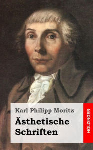 Title: Ästhetische Schriften, Author: Karl Philipp Moritz