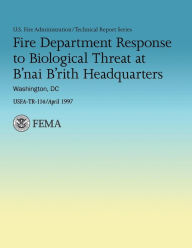 Title: Fire Department Response to Biological Threat at B'nai B'rith Headquarters, Washington, DC, Author: U S Departmen U S Fire Administration