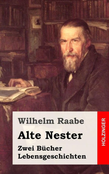 Alte Nester: Zwei Bücher Lebensgeschichten