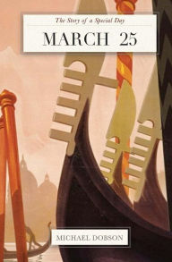 Title: March 25: The Story of a Special Day: The Story of a Special Day, Author: Michael Dobson