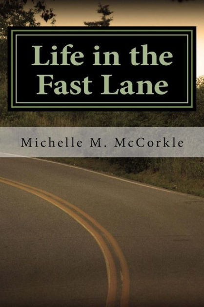 Life in the Fast Lane: Part of the Fast Lane Series by Michelle M ...