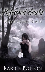 Title: Released Souls: Witch Avenue Series, Author: Karice Bolton