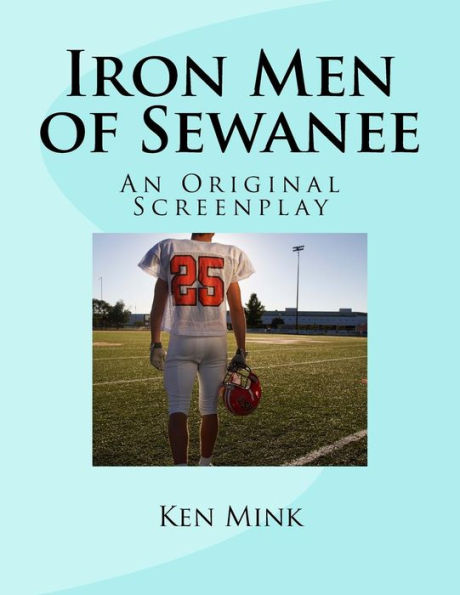 Iron Men of Sewanee: An Original Screenplay