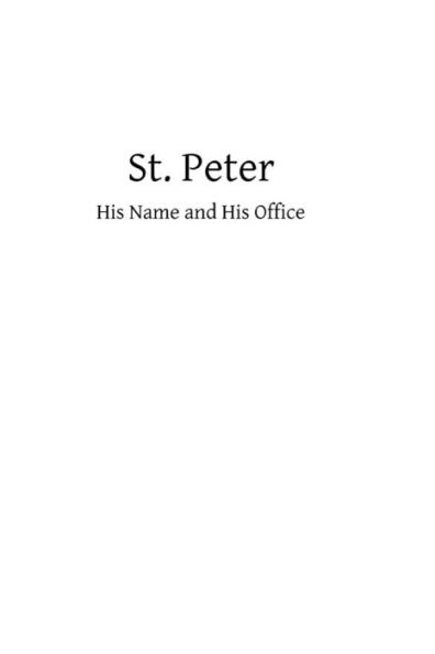 St. Peter: His Name and His Office