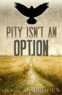 Pity Isn't An Option