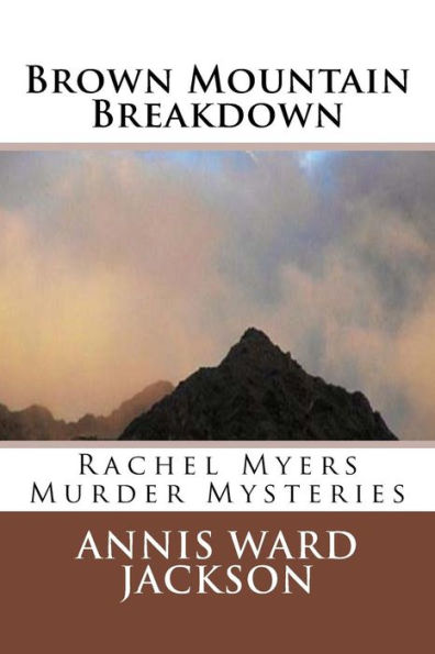 Brown Mountain Breakdown: Rachel Myers Murder Mysteries