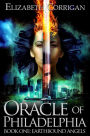 Oracle of Philadelphia: Book One of the Earthbound Angels Series