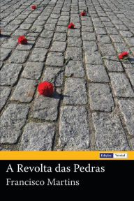 Title: A Revolta das Pedras, Author: Francisco Martins