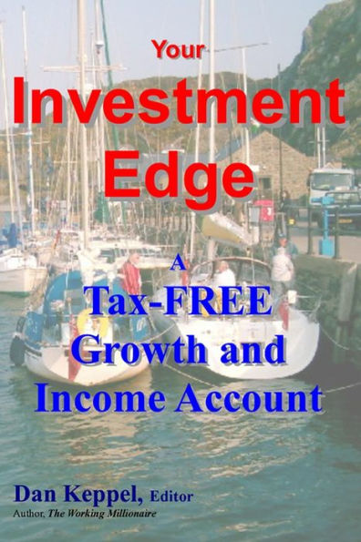 Your Investment Edge: A Tax-FREE Growth and Income Account