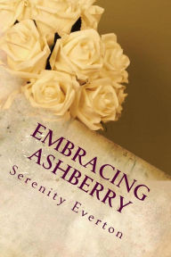 Title: Embracing Ashberry, Author: Serenity Everton
