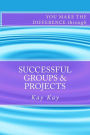 Successful Groups & Projects: You Make the Difference through