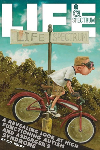 Life & Spectrum: A revealing look at high functioning autism and asperger's syndrome