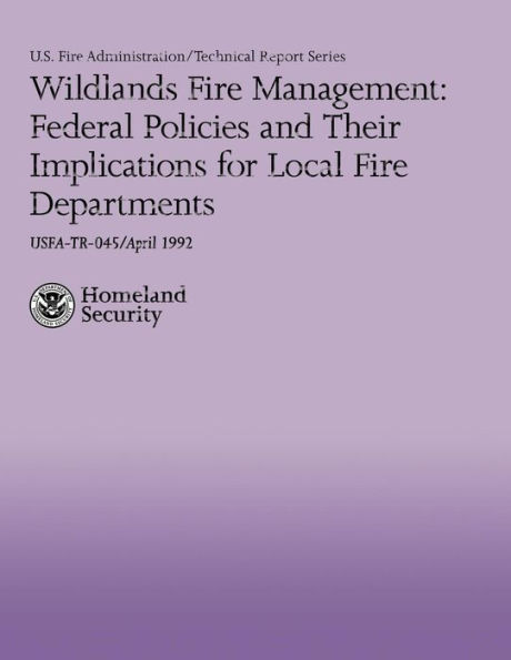 Wildlands Fire Management: Federal Policies and Their Implications for Local Fire Departments